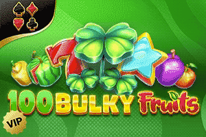 100 Bulky Fruits VIP