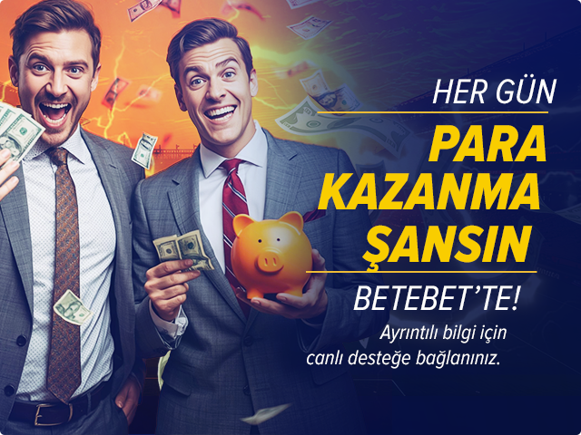 HER GÜN PARA KAZANMA ŞANSIN BETEBET'TE!