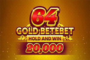 64 Gold Betebet Hold and Win 20,000